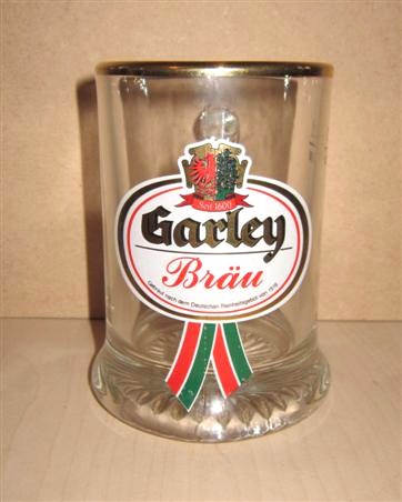 beer glass from the Garley Spezialitten brewery in Germany with the inscription 'Seit 1600 Garley Brau'