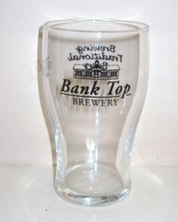 beer glass from the Bank Top brewery in England with the inscription 'Bank Top Brewery'