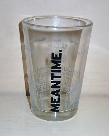 beer glass from the Meantime brewery in England with the inscription 'Meantime, Rember Tradition Take, Time Embrace, Technology Savour, Taste'